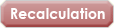 Recalculation